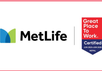 मेटलाइफ नेपाल ‘ग्रेट प्लेस टु वर्क’ सूचीमा सम्मानित
