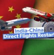 ५ वर्षपछि पुन: भारत–चीनबीच सीधा हवाई सेवा सुरु हुने
