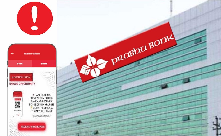 प्रभु बैंकको नाम दुरुपयोग गरी ठगी धन्दा, नक्कली सर्वेक्षणमार्फत नागरिकका गोप्य जानकारी चोर्ने दाउ
