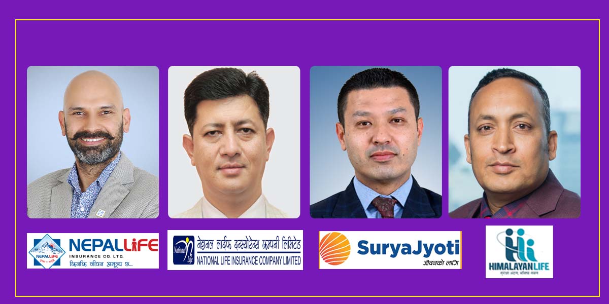जीवन बीमा कम्पनीहरुको व्यवसायमा छलाङ्गः पहिलो नेपाल लाईफ, दोस्रो नेशनल लाईफ, तेस्रो हिमालयन लाईफ, चौथो सूर्य ज्योति लाईफ इन्स्योरेन्स